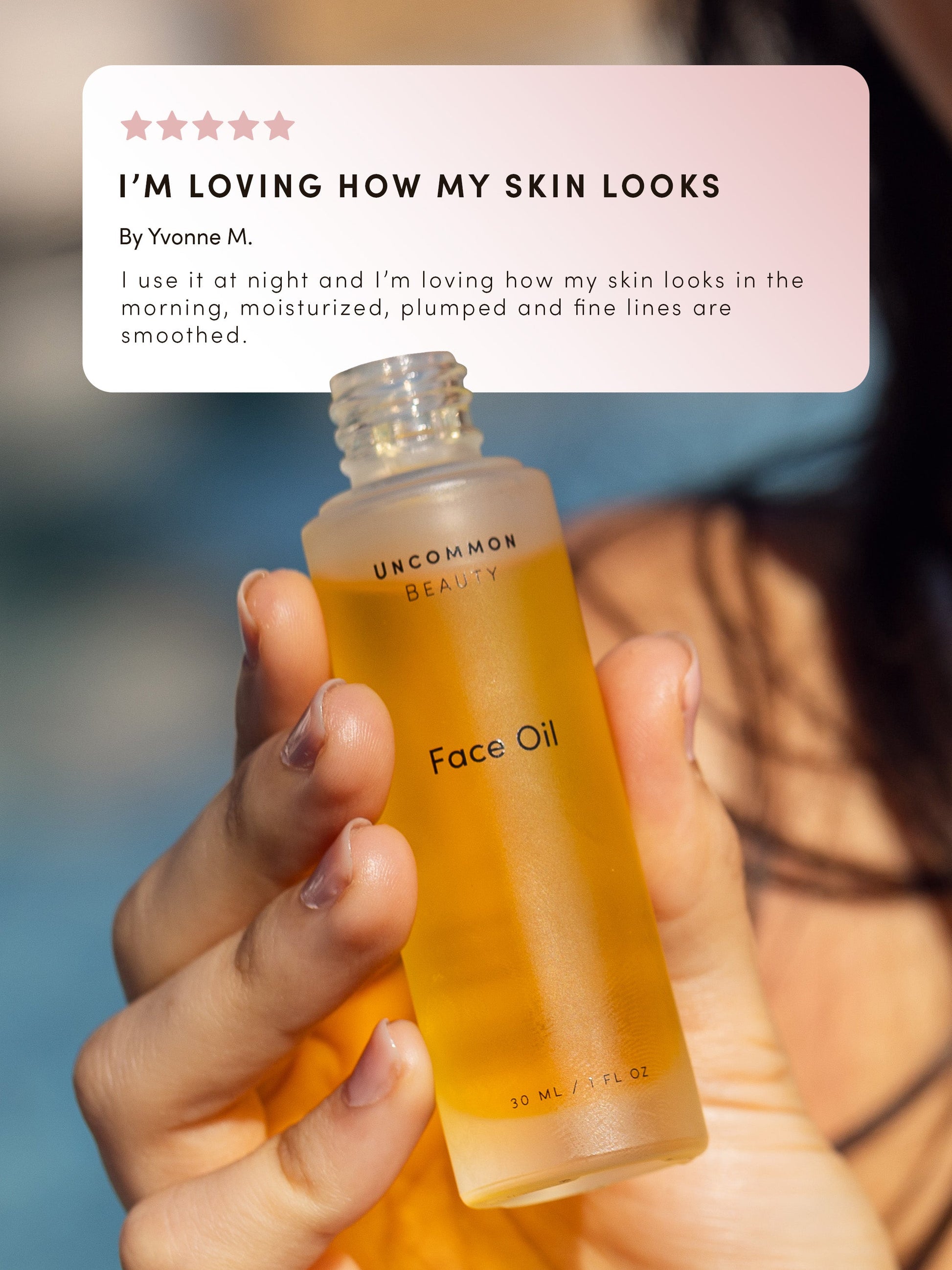 Face Oil | 30 ml // 1 fl oz | Review Image | Uncommon Beauty